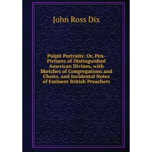   Incidental Notes of Eminent British Preachers John Ross Dix Books