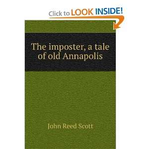    The imposter, a tale of old Annapolis John Reed Scott Books