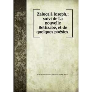  Zaluca Ã  Joseph, suivi de La nouvelle BethzabÃ©, et de 