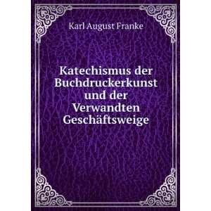   und der Verwandten GeschÃ¤ftsweige Karl August Franke Books