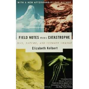 Field Notes from a Catastrophe Man, Nature, and Climate 