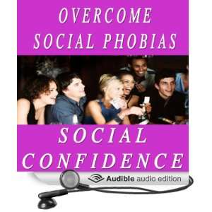  Overcome Social Phobias: Self Hypnosis & Guided Meditation 