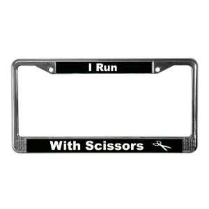  I Run With Scissors Barber License Plate Frame by 