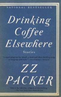   Drinking Coffee Elsewhere by ZZ Packer, Penguin Group 