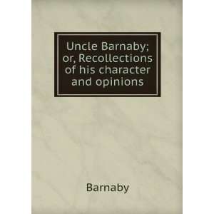   Barnaby; or, Recollections of his character and opinions Barnaby