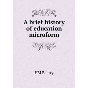  A brief history of education microform HM Beatty Books