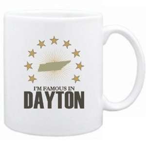   New  I Am Famous In Dayton  Tennessee Mug Usa City