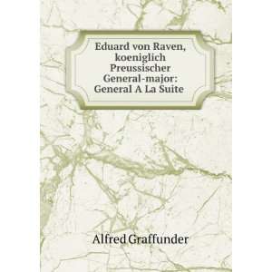   General major: General A La Suite .: Alfred Graffunder: Books
