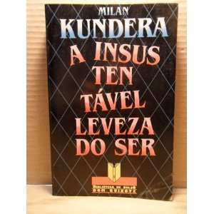  A Insustentavel Leveza Do Ser: Milan Kundera: Books