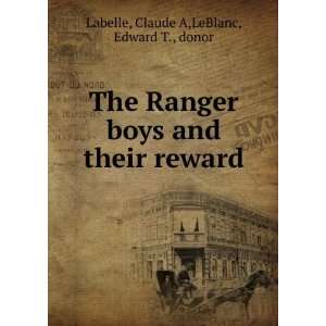   and their reward Claude A,LeBlanc, Edward T., donor Labelle Books