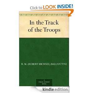 In the Track of the Troops: R. M. (Robert Michael) Ballantyne:  