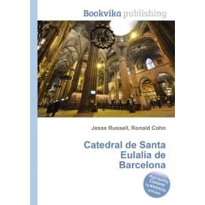  Catedral de Santa Eulalia de Barcelona Ronald Cohn Jesse 