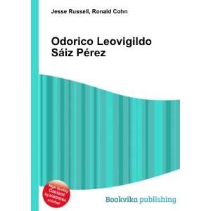   Odorico Leovigildo SÃ¡iz PÃ©rez Ronald Cohn Jesse Russell Books