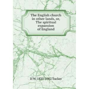 The English church in other lands, or, The spiritual expansion of 