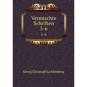    Vermischte Schriften. 5 6 Georg Christoph Lichtenberg Books