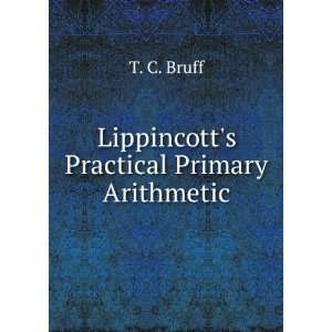   Lippincotts Practical Primary Arithmetic T. C. Bruff Books