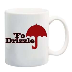  FO DRIZZLE Mug Coffee Cup 11 oz 