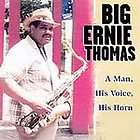 Man, His Voice, His Horn by Big Ernie Thomas (CD)