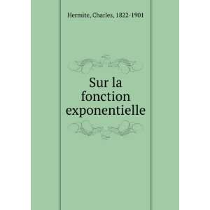  fonction exponentielle: Charles, 1822 1901 Hermite:  Books