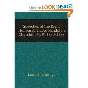   Lord Randolph Churchill, M. P., 1880 1888: Louis J Jennings: Books
