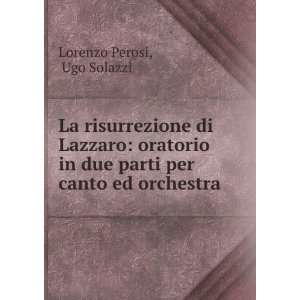   in due parti per canto ed orchestra Ugo Solazzi Lorenzo Perosi Books