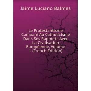   EuropÃ©nnne, Volume 1 (French Edition) Jaime Luciano Balmes Books