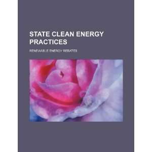  State clean energy practices renewable energy rebates 