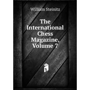  The International Chess Magazine, Volume 7 William 