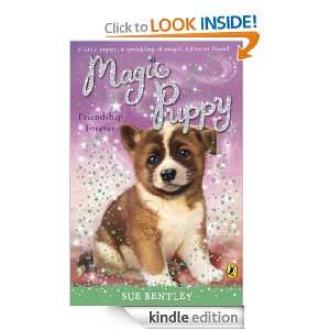 Magic Puppy: Friendship Forever: Sue Bentley:  Kindle Store