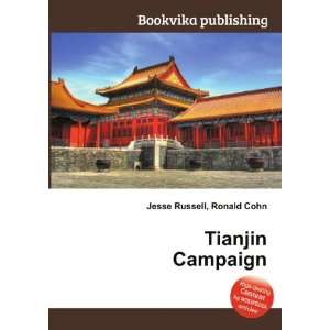 Tianjin Campaign Ronald Cohn Jesse Russell Books