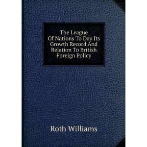 The League Of Nations To Day Its Growth Record And Relation To British 
