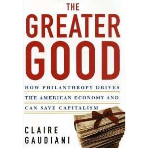  HardcoverThe Greater Good How Philanthropy Drives the 