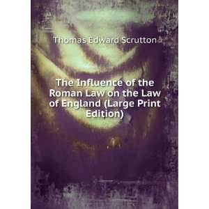 The Influence of the Roman Law on the Law of England (Large Print 