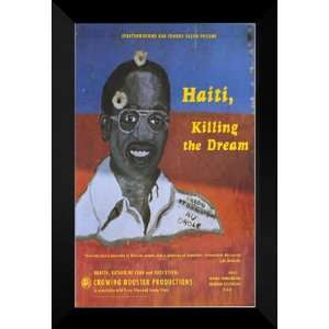  Haiti, Killing the Dream 27x40 FRAMED Movie Poster   A 