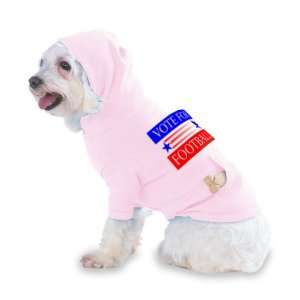 VOTE FOR FOOTBALL Hooded (Hoody) T Shirt with pocket for your Dog or 
