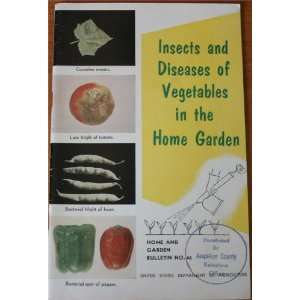 Insects and Diseases of Vegetables in The Home Garden 