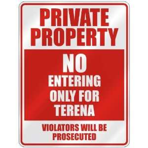   PROPERTY NO ENTERING ONLY FOR TERENA  PARKING SIGN