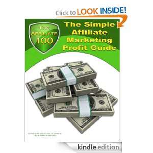 Affiliate 100: The Simple Affiliate Marketing Profit Guide: Daniel 