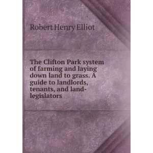  The Clifton Park system of farming and laying down land to 