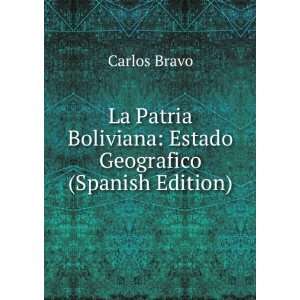  La Patria Boliviana Estado Geografico (Spanish Edition 