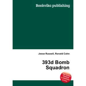  393d Bomb Squadron Ronald Cohn Jesse Russell Books