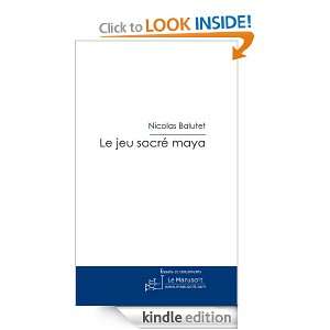 Le jeu sacré maya (French Edition) Nicolas BALUTET  