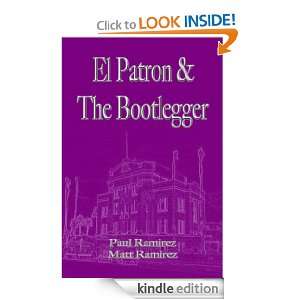 El Patron and The Bootlegger Paul Ramirez, Matthew Ramirez, Zane 