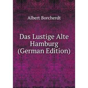   : Das Lustige Alte Hamburg (German Edition): Albert Borcherdt: Books