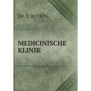  MEDICINISCHE KLINIK DR. S. BOTKIN Books