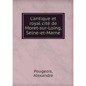  Lantique et royal citÃ© de Moret sur Loing, Seine et 