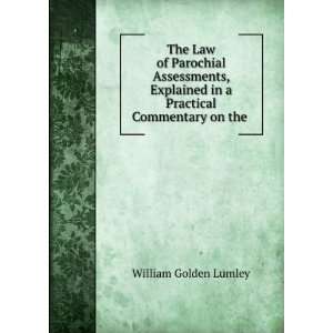   in a Practical Commentary on the . William Golden Lumley Books