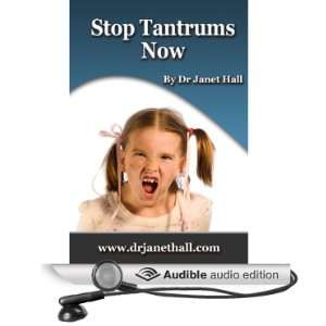  Stop Tantrums Now (Audible Audio Edition) Dr. Janet Hall 