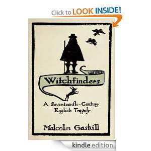Witchfinders Malcolm Gaskill  Kindle Store