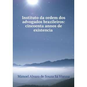   annos de existencia . Manoel Alvaro de Souza SÃ¡ Vianna Books